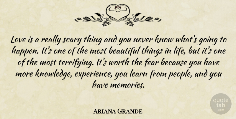 Ariana Grande Quote About Beautiful, Memories, Love Is: Love Is A Really Scary...