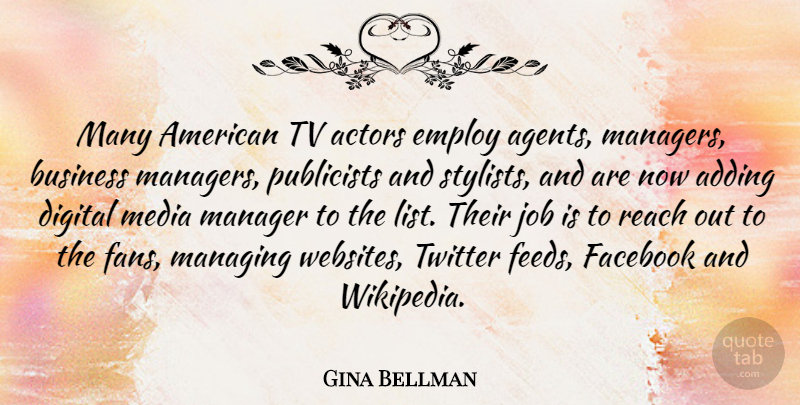 Gina Bellman Quote About Adding, Business, Digital, Employ, Facebook: Many American Tv Actors Employ...