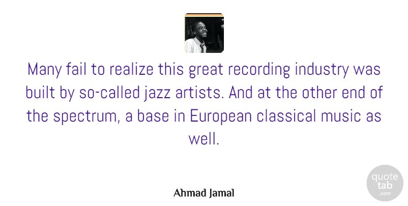 Ahmad Jamal Quote About Music, Artist, Jazz: Many Fail To Realize This...
