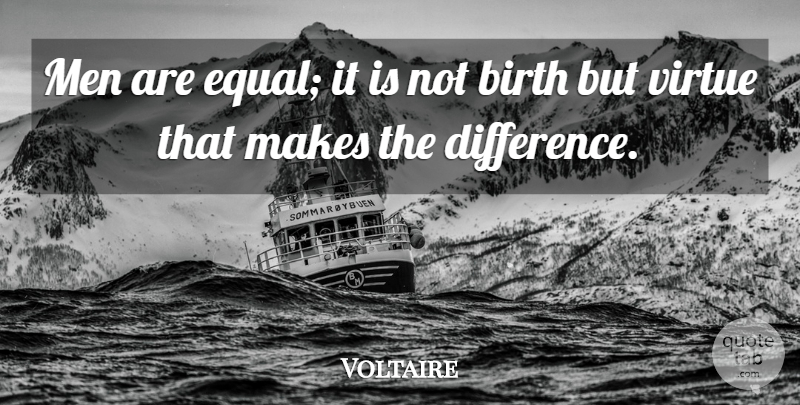 Voltaire Quote About Birthday, Equality, Men: Men Are Equal It Is...