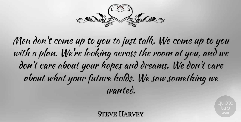 Steve Harvey Quote About Relationship, Success, Faith: Men Dont Come Up To...