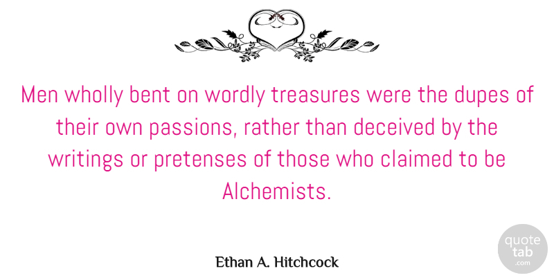 Ethan A. Hitchcock Quote About American Soldier, Bent, Claimed, Men, Pretenses: Men Wholly Bent On Wordly...