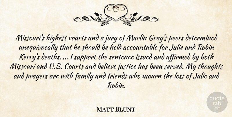Matt Blunt Quote About Believe, Both, Courts, Determined, Family: Missouris Highest Courts And A...