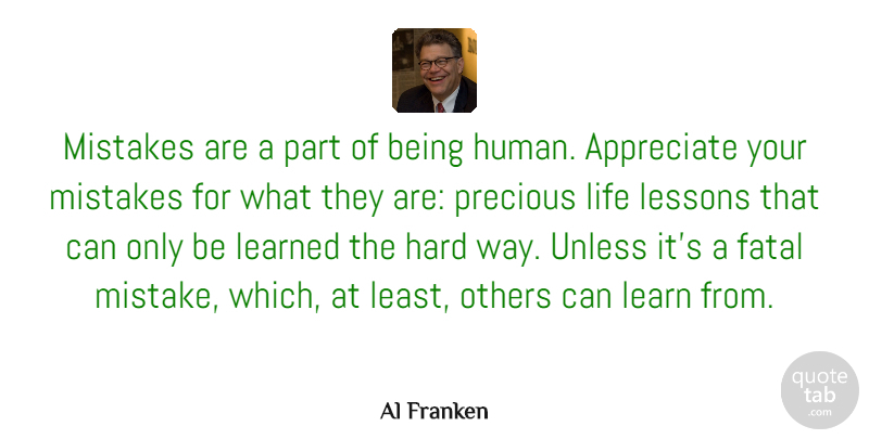 Al Franken Quote About Inspirational, Motivational, Success: Mistakes Are A Part Of...