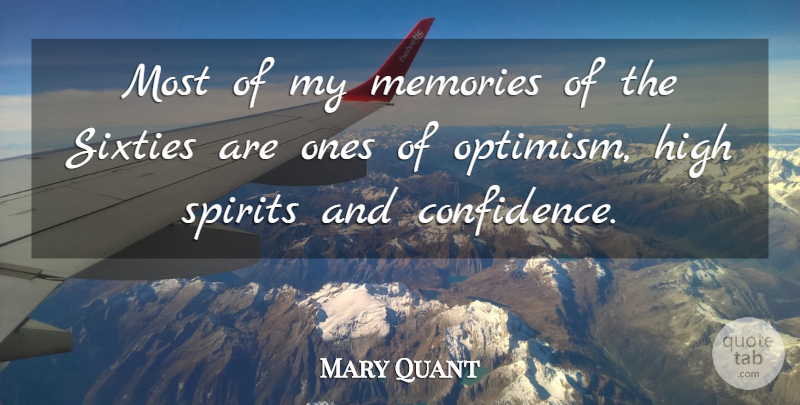 Mary Quant Quote About High, Sixties, Spirits: Most Of My Memories Of...