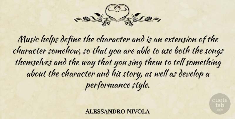 Alessandro Nivola Quote About Song, Character, Style: Music Helps Define The Character...