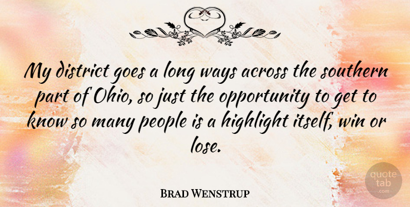 Brad Wenstrup Quote About Across, District, Goes, Highlight, Opportunity: My District Goes A Long...