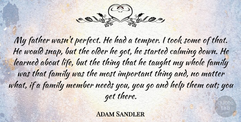 Adam Sandler Quote About Father, Perfect, What If: My Father Wasnt Perfect He...