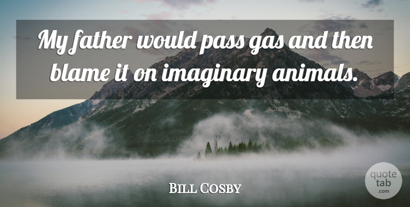 Bill Cosby Quote About Funny, Father, Humor: My Father Would Pass Gas...