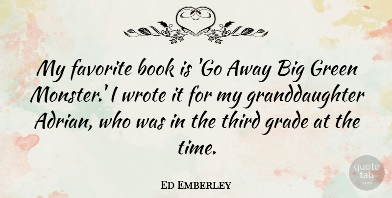 Ed Emberley Quote About Favorite, Grade, Third, Time, Wrote: My Favorite Book Is Go...