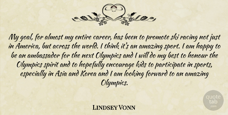 Lindsey Vonn Quote About Sports, Kids, Thinking: My Goal For Almost My...