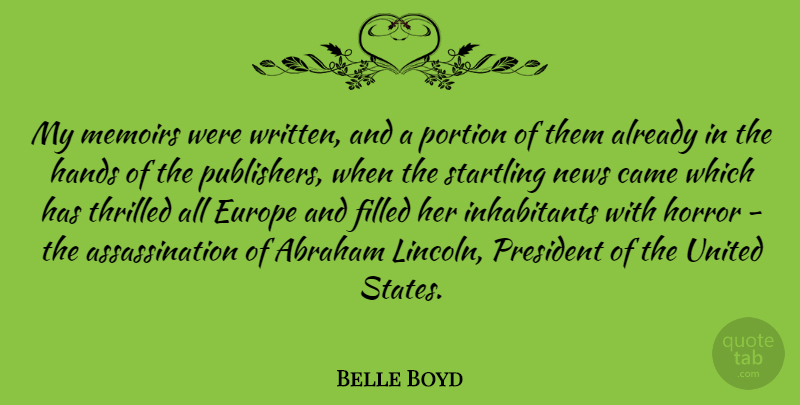 Belle Boyd Quote About Abraham, Came, Europe, Filled, Horror: My Memoirs Were Written And...