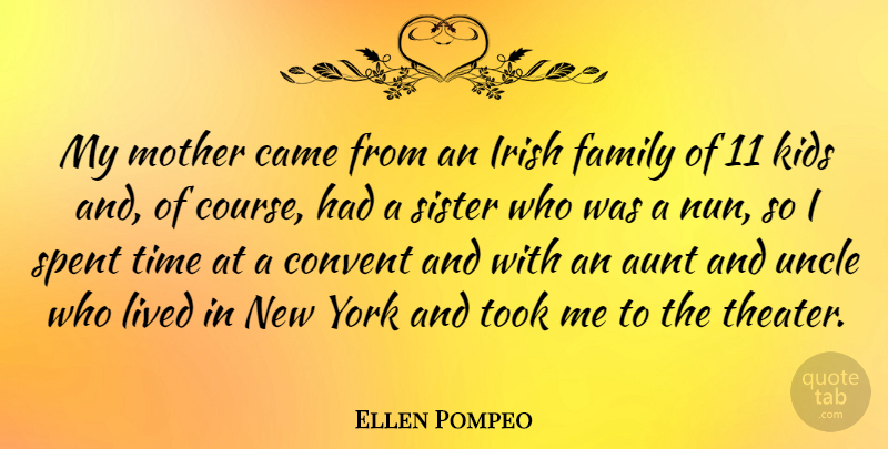 Ellen Pompeo Quote About Mother, New York, Uncles: My Mother Came From An...