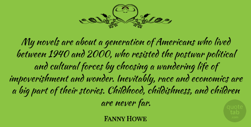 Fanny Howe Quote About Children, Choosing, Cultural, Economics, Forces: My Novels Are About A...