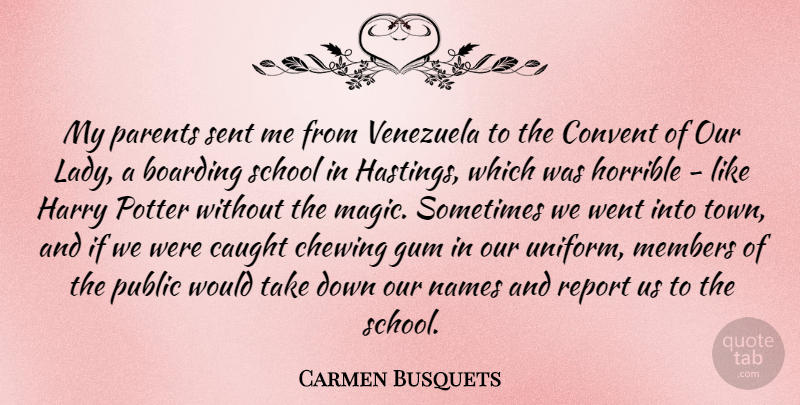 Carmen Busquets Quote About Boarding, Caught, Chewing, Convent, Gum: My Parents Sent Me From...