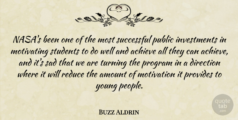 Buzz Aldrin Quote About Achieve, Amount, Direction, Motivating, Motivation: Nasas Been One Of The...