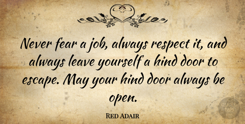 Red Adair Quote About Jobs, Doors, May: Never Fear A Job Always...