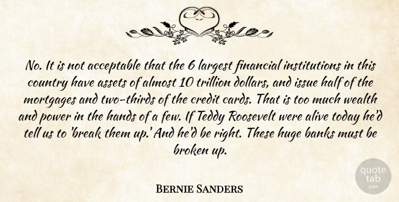 Bernie Sanders Quote About Country, Hands, Two: No It Is Not Acceptable...