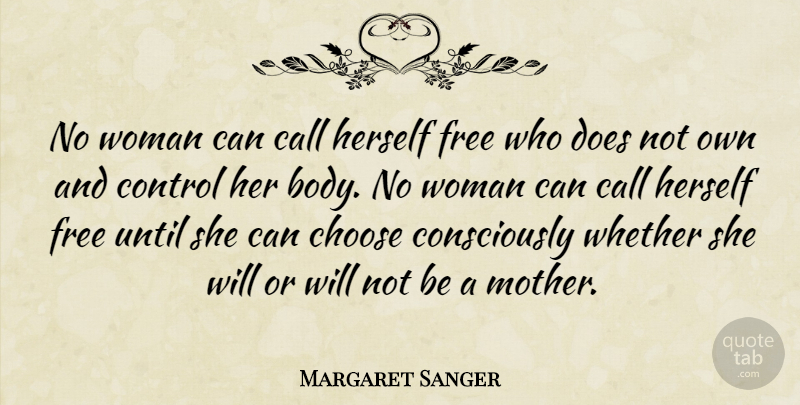 Margaret Sanger Quote About Mother, Independent, Birth Control: No Woman Can Call Herself...