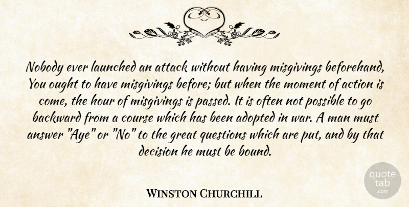Winston Churchill Quote About Leadership, War, Men: Nobody Ever Launched An Attack...