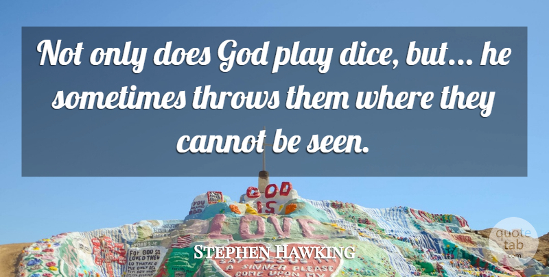 Stephen Hawking Quote About Science, Play, Dating: Not Only Does God Play...