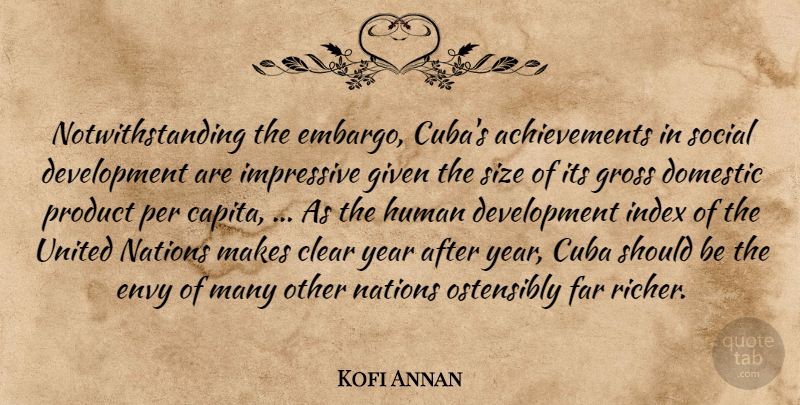 Kofi Annan Quote About Achievement, Clear, Cuba, Domestic, Envy: Notwithstanding The Embargo Cubas Achievements...