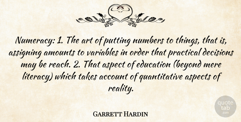 Garrett Hardin Quote About Art, Reality, Order: Numeracy 1 The Art Of...