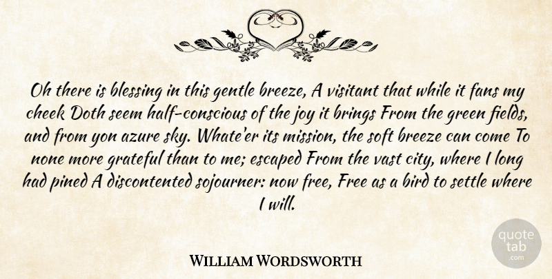 William Wordsworth Quote About Grateful, Blessing, Green Fields: Oh There Is Blessing In...