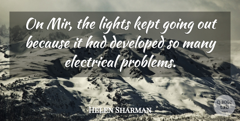 Helen Sharman Quote About Developed, Kept: On Mir The Lights Kept...