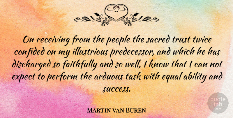 Martin Van Buren Quote About People, Tasks, Sacred: On Receiving From The People...
