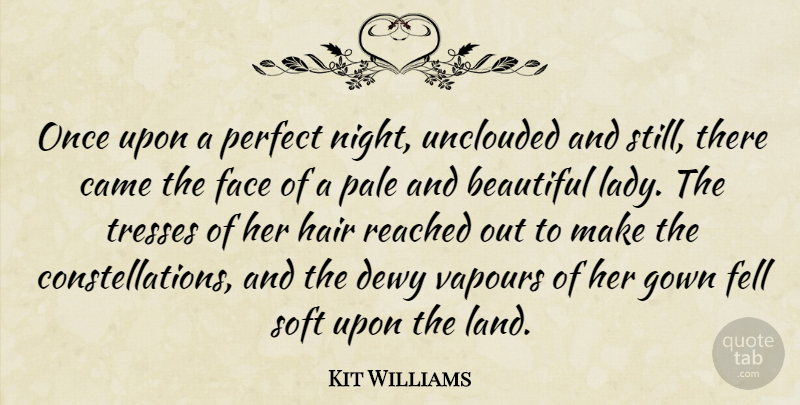Kit Williams Quote About Beautiful, Night, Land: Once Upon A Perfect Night...