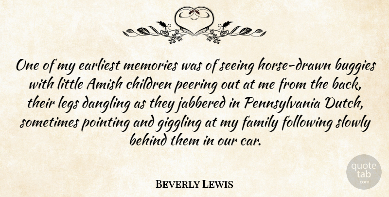 Beverly Lewis Quote About Amish, Behind, Car, Children, Earliest: One Of My Earliest Memories...