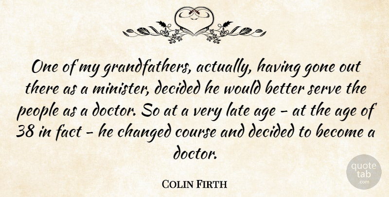 Colin Firth Quote About Doctors, People, Grandfather: One Of My Grandfathers Actually...