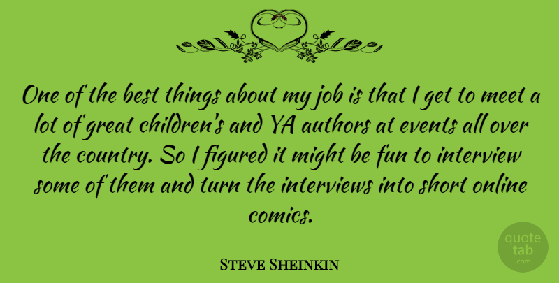 Steve Sheinkin Quote About Authors, Best, Events, Figured, Great: One Of The Best Things...