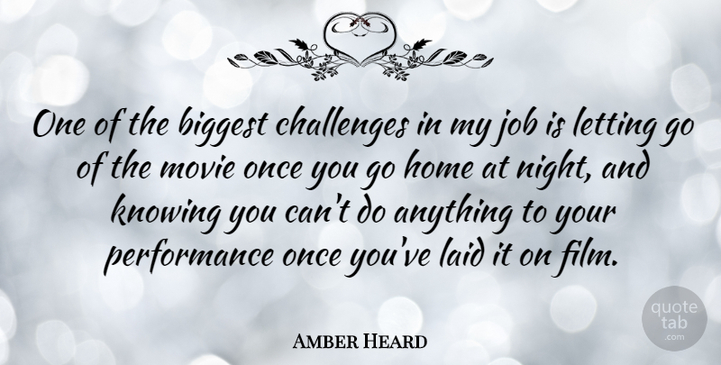 Amber Heard Quote About Letting Go, Jobs, Home: One Of The Biggest Challenges...