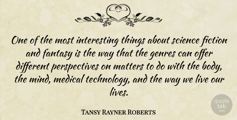 Tansy Rayner Roberts Quote About Fantasy, Fiction, Genres, Matters, Medical: One Of The Most Interesting...