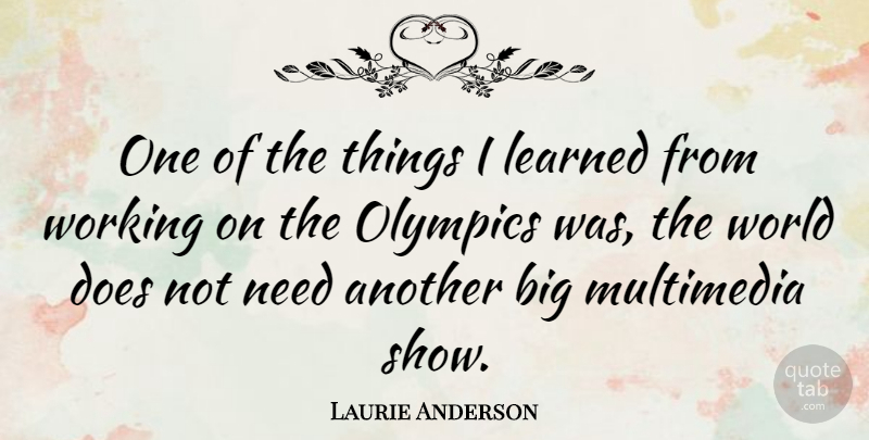 Laurie Anderson Quote About American Musician, Multimedia: One Of The Things I...