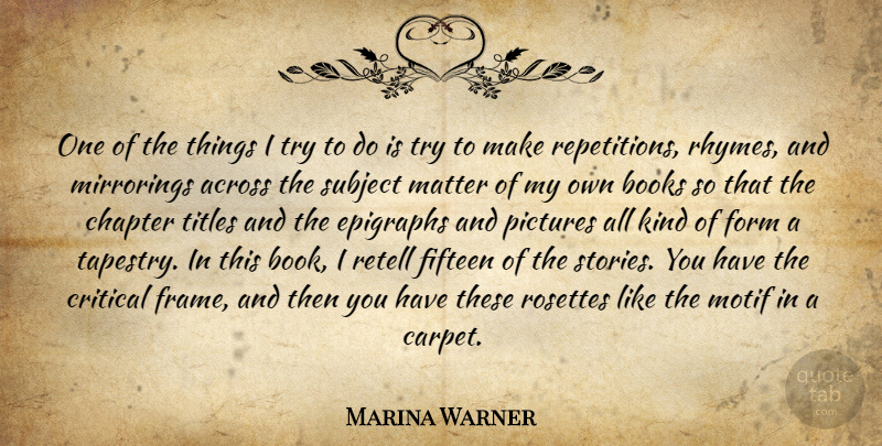 Marina Warner Quote About Book, Trying, Stories: One Of The Things I...