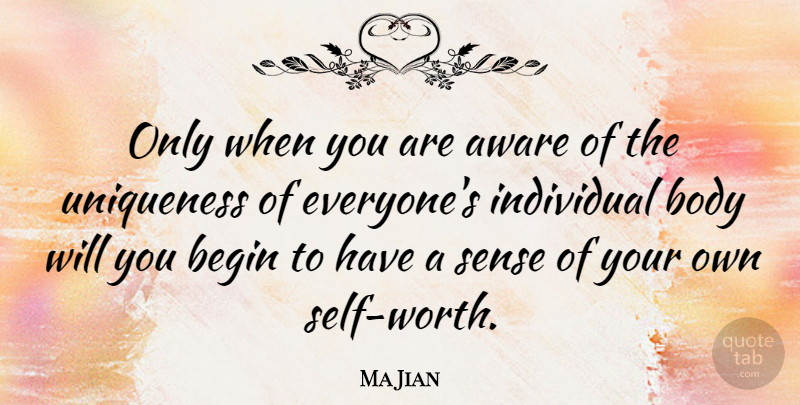 Ma Jian Quote About Aware, Begin: Only When You Are Aware...