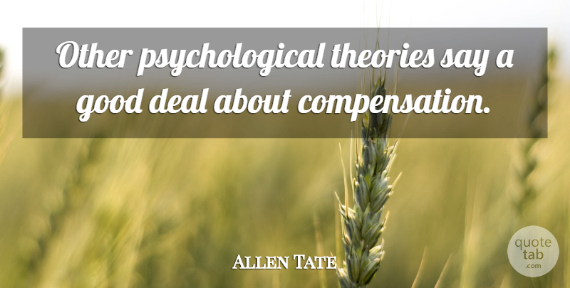 Allen Tate Quote About Psychological, Theory, Deals: Other Psychological Theories Say A...