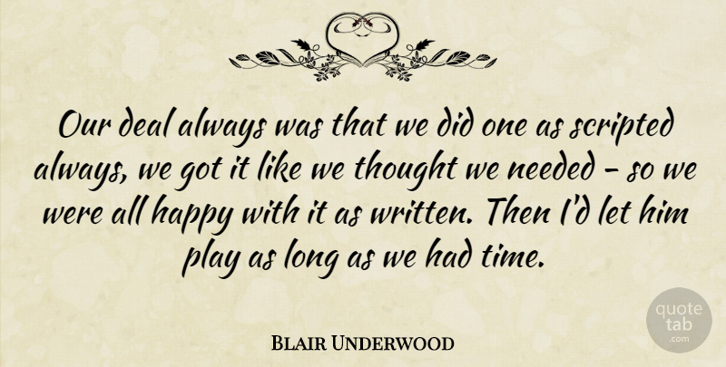 Blair Underwood Quote About Play, Long, Needed: Our Deal Always Was That...