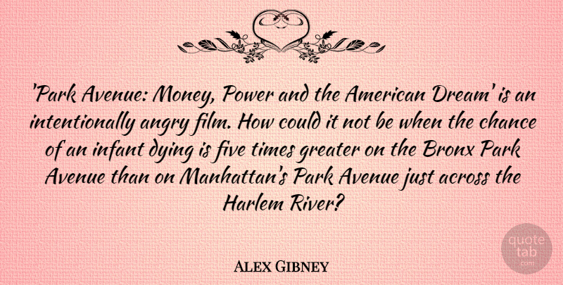 Alex Gibney Quote About Across, Angry, Avenue, Bronx, Chance: Park Avenue Money Power And...