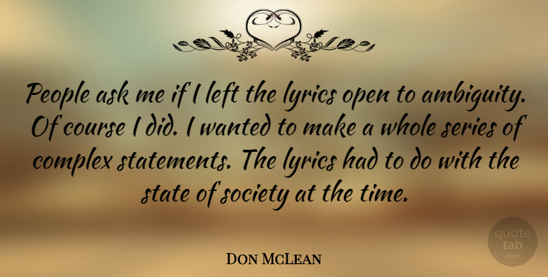Don McLean Quote About Music, People, American Pie: People Ask Me If I...