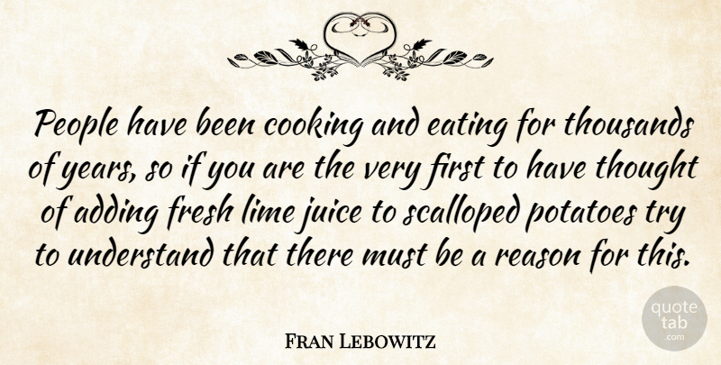 Fran Lebowitz Quote About Years, People, Cooking: People Have Been Cooking And...