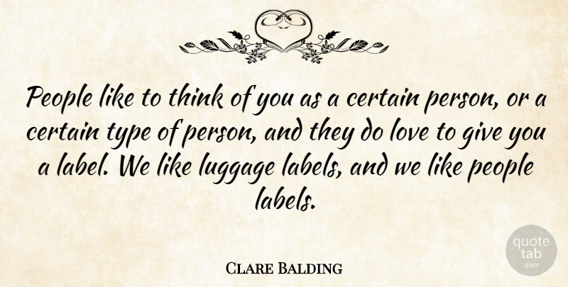 Clare Balding Quote About Certain, Love, Luggage, People, Type: People Like To Think Of...