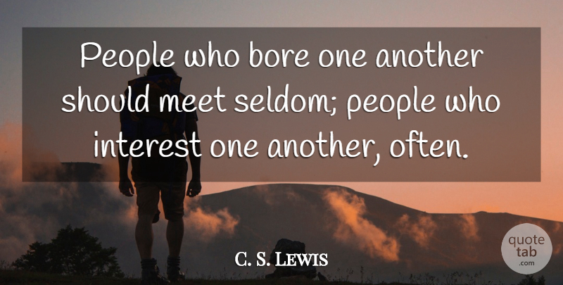 C. S. Lewis Quote About Friendship, People, Should: People Who Bore One Another...