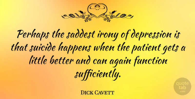 Dick Cavett Quote About Suicide, Littles, Irony: Perhaps The Saddest Irony Of...