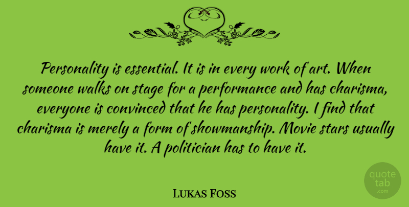 Lukas Foss Quote About Art, Stars, Personality: Personality Is Essential It Is...