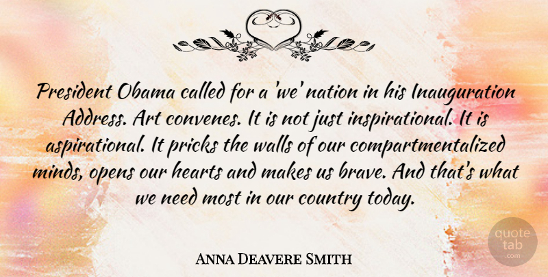 Anna Deavere Smith Quote About Inspirational, Country, Art: President Obama Called For A...
