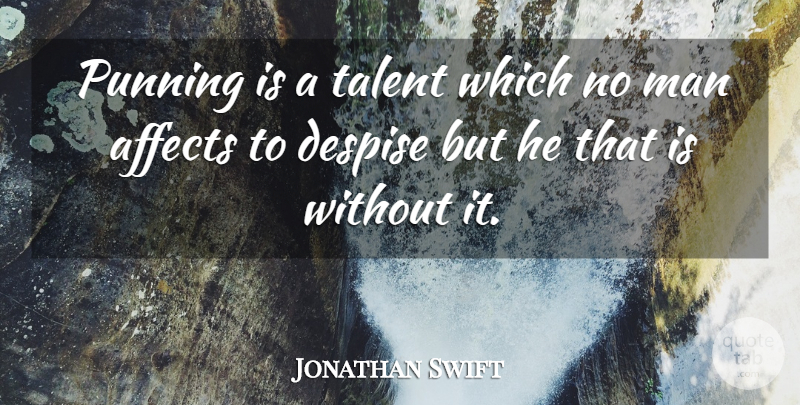 Jonathan Swift Quote About Men, Talent, Punning: Punning Is A Talent Which...